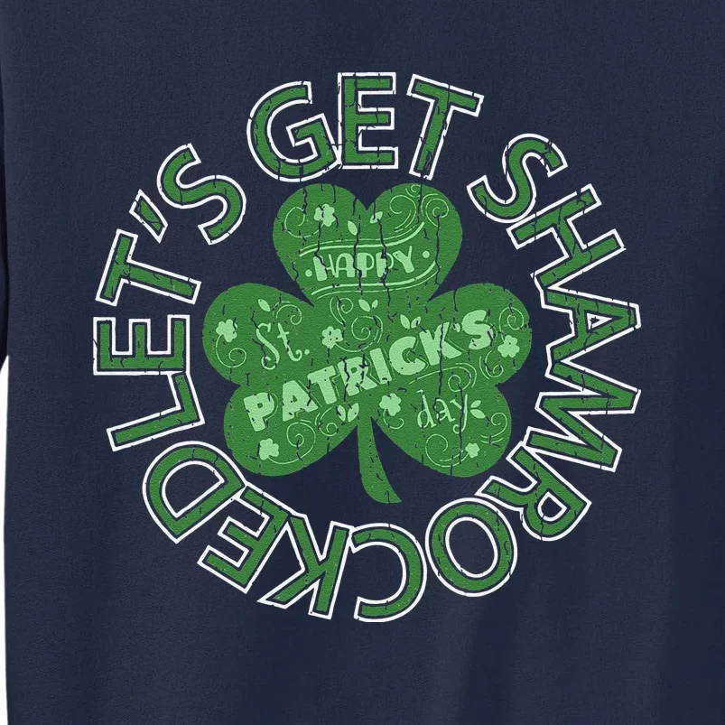 Distressed Let's Get Shamrocked Irish St Patrick Tall Sweatshirt