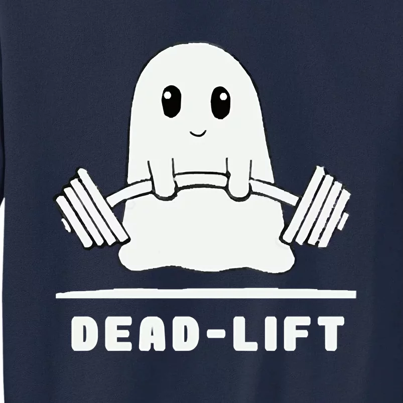 Dead Lift Ghost Halloween Funny Ghost Gym Tall Sweatshirt