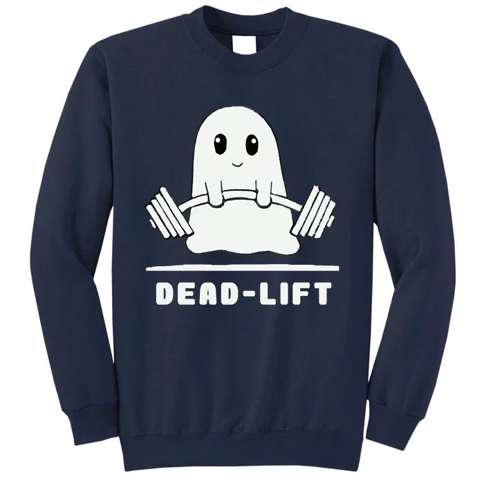 Dead Lift Ghost Halloween Funny Ghost Gym Tall Sweatshirt