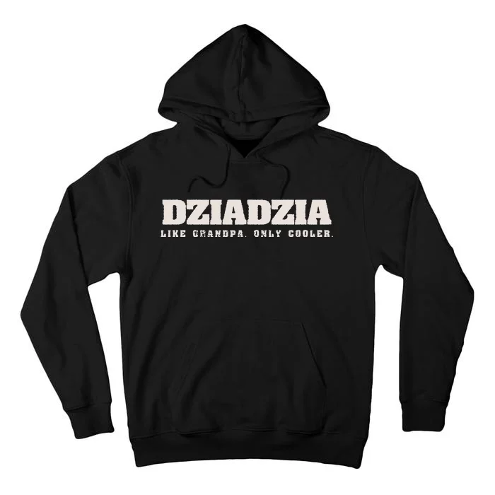 Dziadzia Like Grandpa Only Cooler Polish Grandfather Tall Hoodie