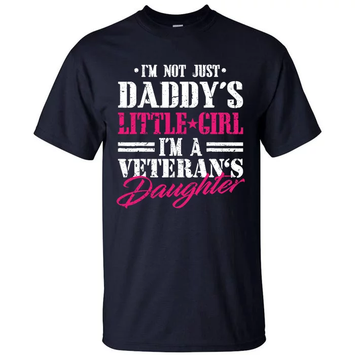 Daddys Little Girl Veteran Dad Veterans Day Gift Tall T-Shirt