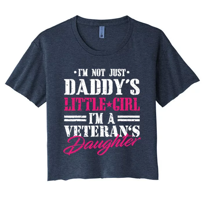 Daddys Little Girl Veteran Dad Veterans Day Gift Women's Crop Top Tee