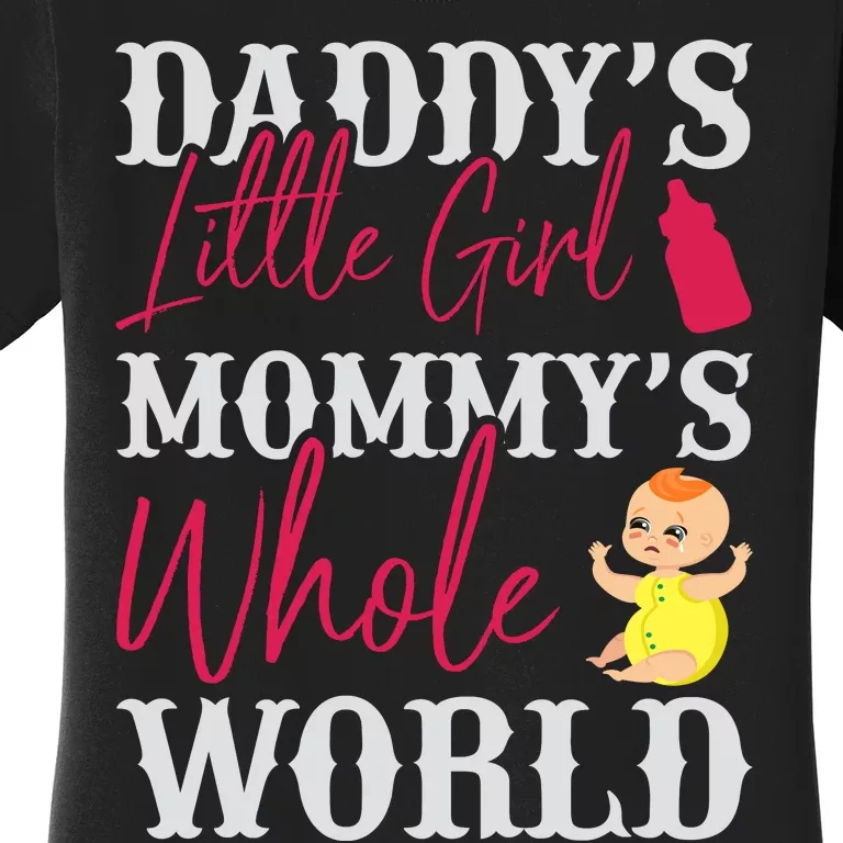 Daddy's Little Girl Mommy's Whole World Women's T-Shirt