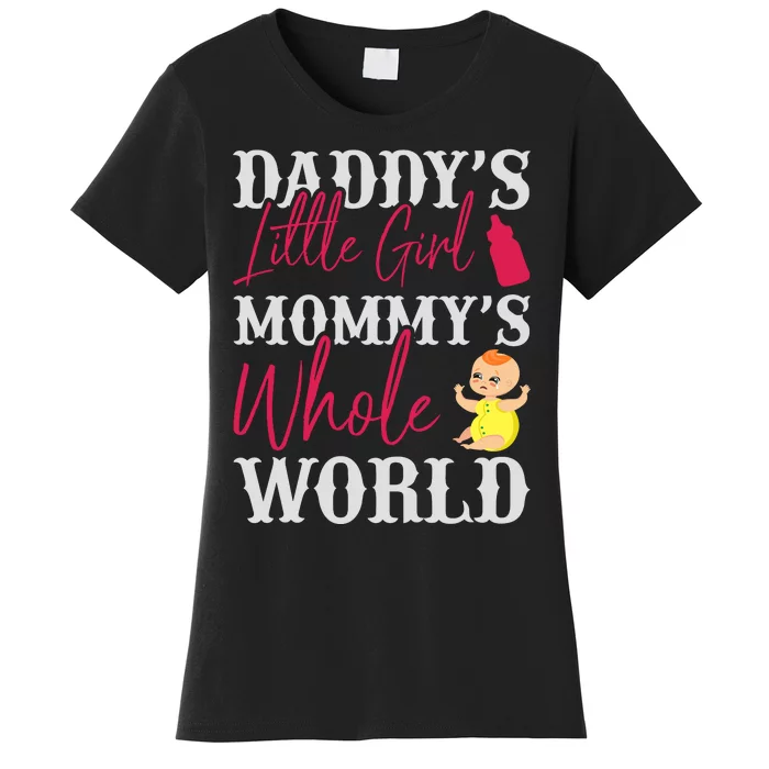 Daddy's Little Girl Mommy's Whole World Women's T-Shirt