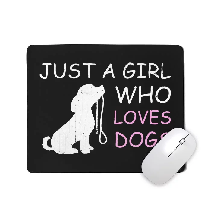 Dog Lover Gift Just A Girl Who Loves Dogs Women Mousepad