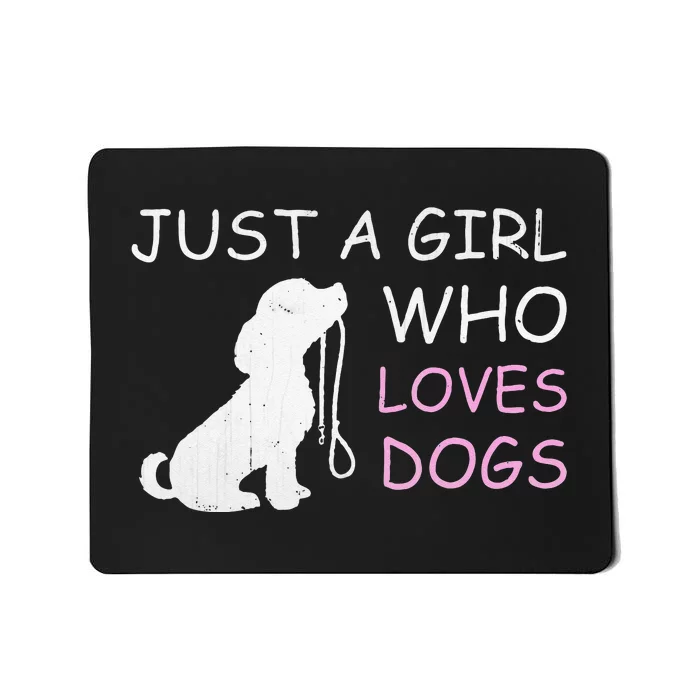 Dog Lover Gift Just A Girl Who Loves Dogs Women Mousepad