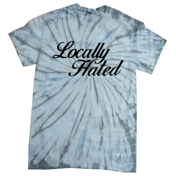 Denye Locally Hated Tie-Dye T-Shirt