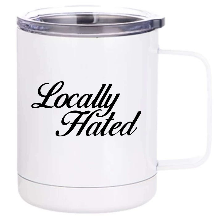 Denye Locally Hated Front & Back 12oz Stainless Steel Tumbler Cup