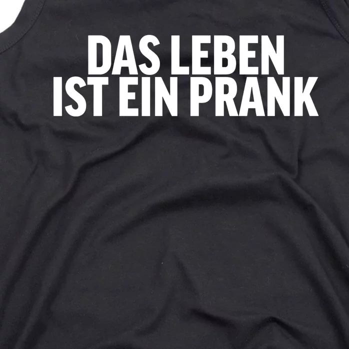 Das Leben Ist Ein Prank Tank Top