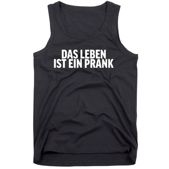 Das Leben Ist Ein Prank Tank Top