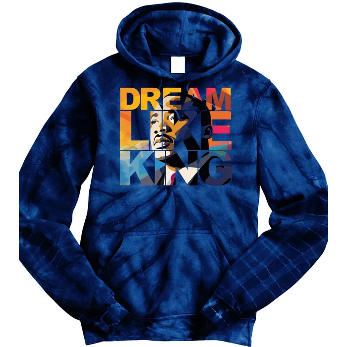 Dream Like King Martin Luther King Day Tie Dye Hoodie