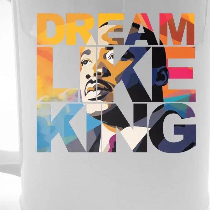 Dream Like King Martin Luther King Day Front & Back Beer Stein