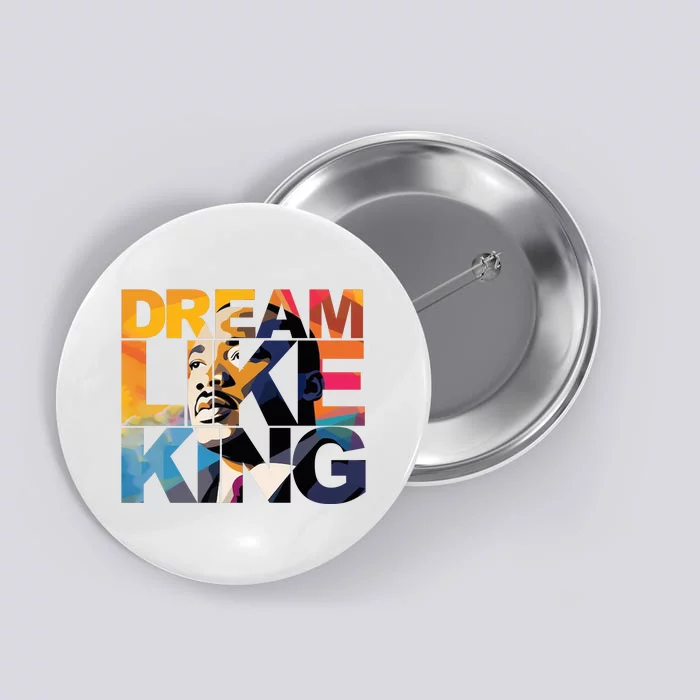 Dream Like King Martin Luther King Day Button