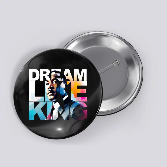 Dream Like King Martin Luther King Day Black History Button