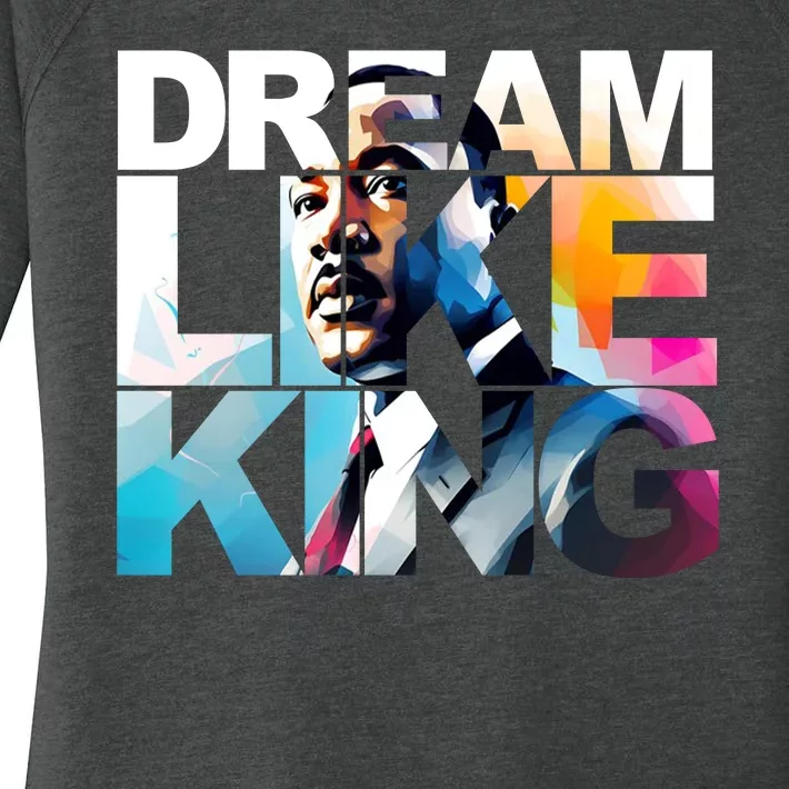 Dream Like King Martin Luther King Day Black History Women's Perfect Tri Tunic Long Sleeve Shirt