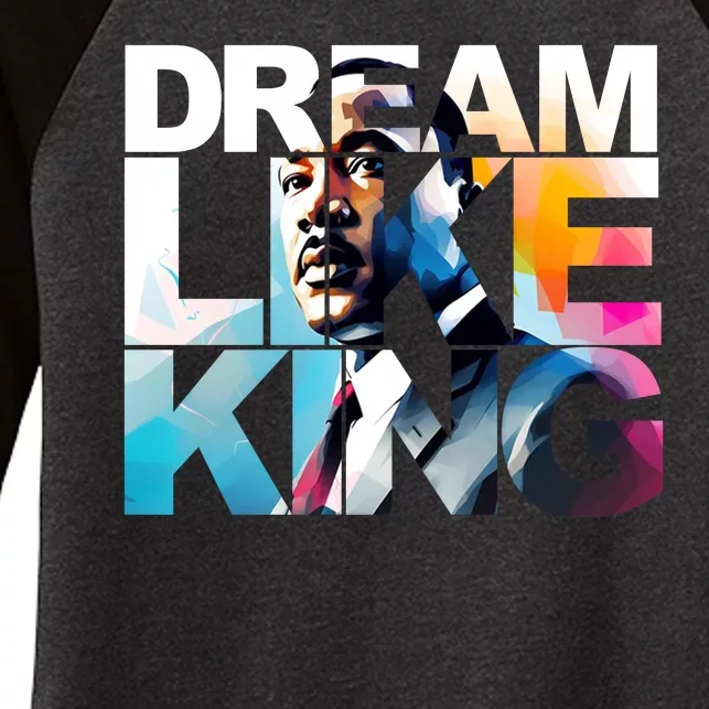 Dream Like King Martin Luther King Day Black History Women's Tri-Blend 3/4-Sleeve Raglan Shirt