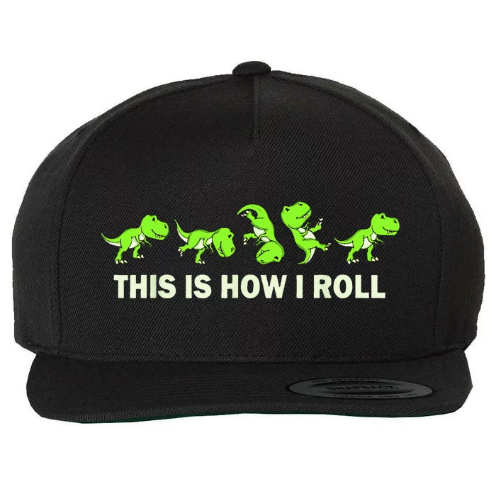 Dinosaur Lover Kids This Is How I Roll TRex Wool Snapback Cap