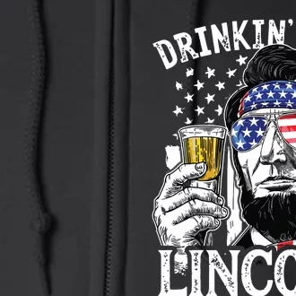 Drinking Like Lincoln 4th Of July Abraham Merica Flag Full Zip Hoodie