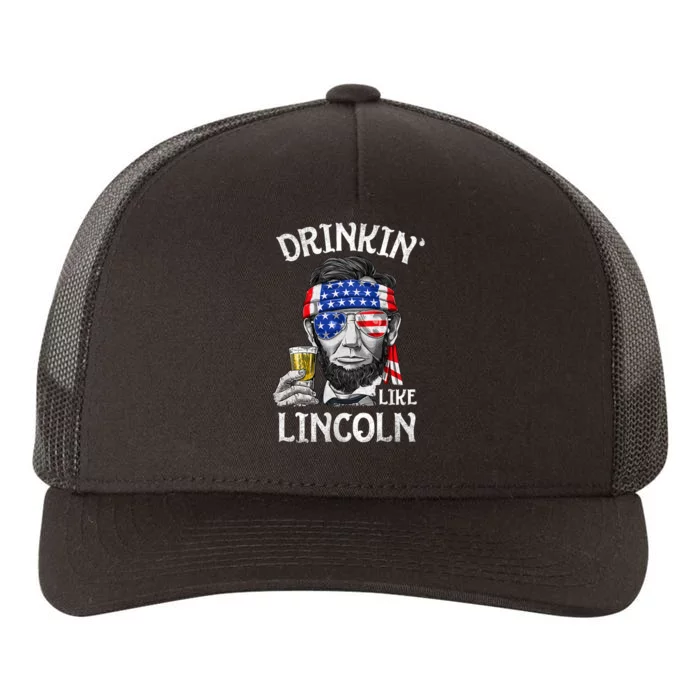 Drinking Like Lincoln 4th Of July Abraham Merica Flag Yupoong Adult 5-Panel Trucker Hat