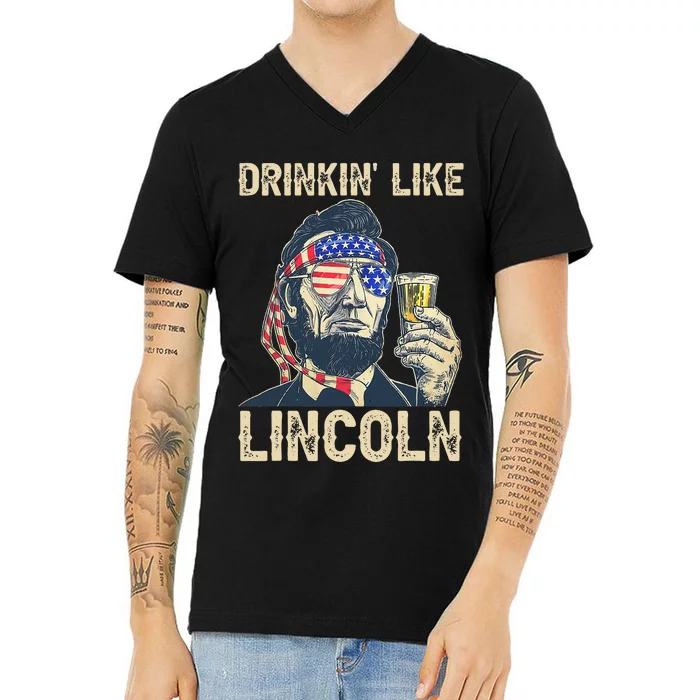 Drinking Like Lincoln 4th of July Abraham Merica Flag V-Neck T-Shirt