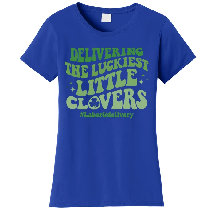 Delivering Luckiest Little Clovers St Patricks Day L And D Nurse Gift Women's T-Shirt