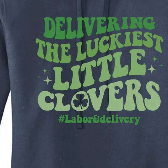 Delivering Luckiest Little Clovers St Patricks Day L And D Nurse Gift Women's Pullover Hoodie