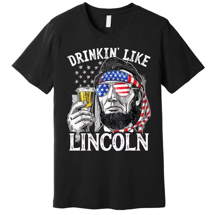 Drinking Like Lincoln 4th Of July Men Abraham Merica Flag Premium T-Shirt