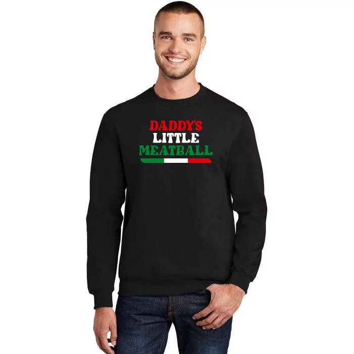 Daddys Little Meatball Daddy Joke Sweatshirt