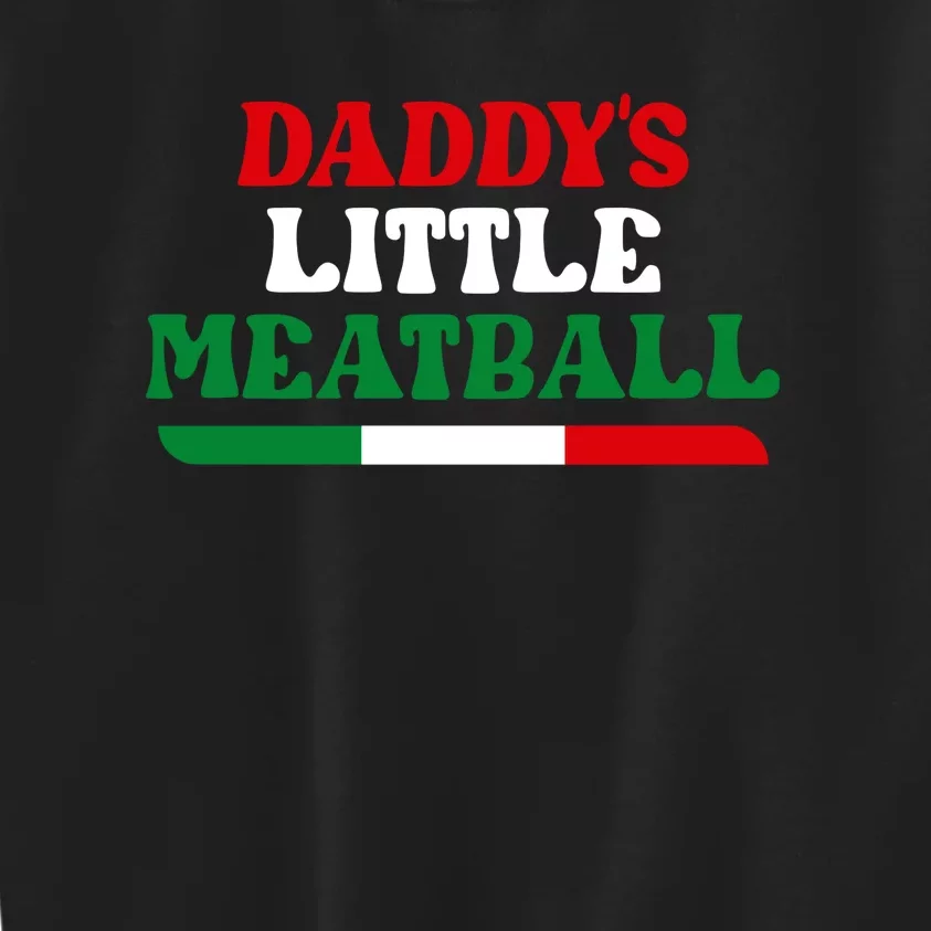 Daddys Little Meatball Daddy Joke Kids Sweatshirt