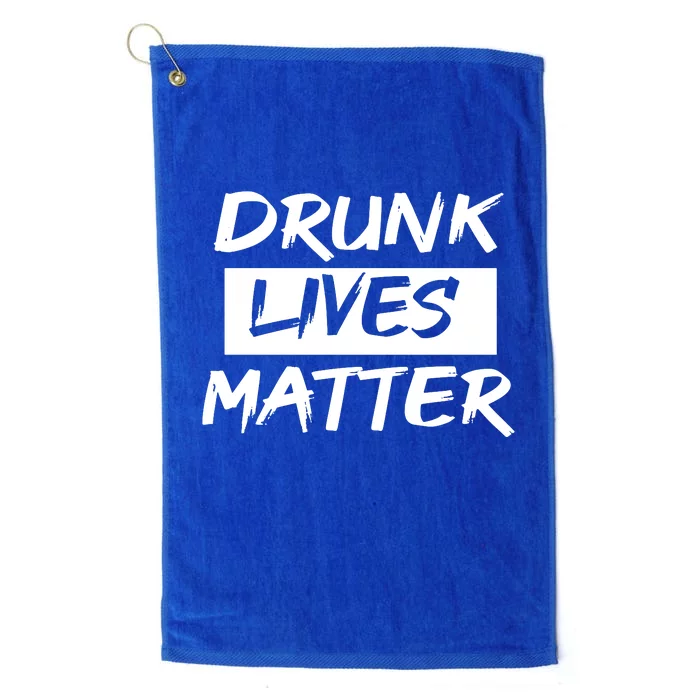 Drunk Lives Matter Platinum Collection Golf Towel