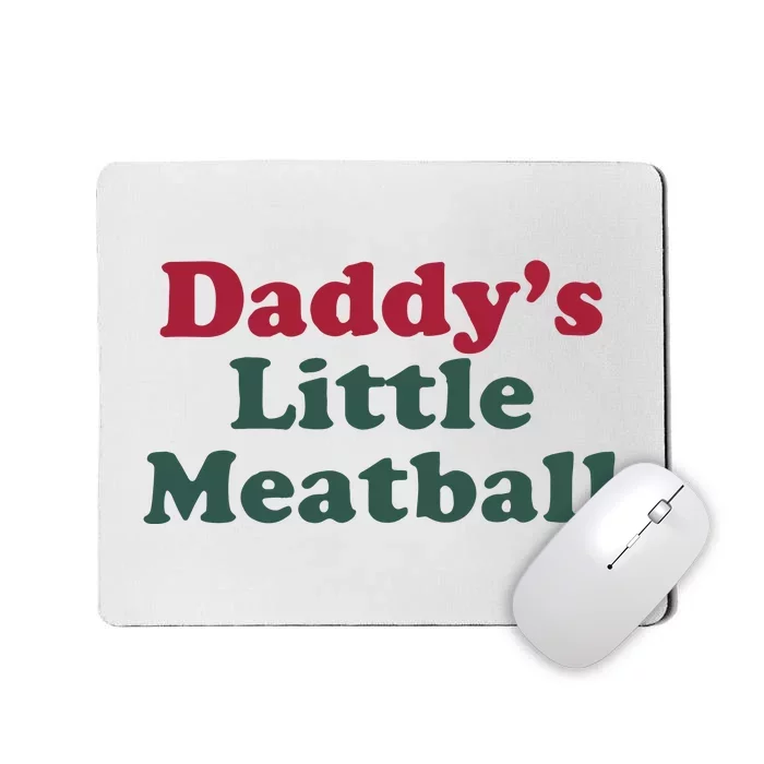 Daddy’s Little Meatball Mousepad