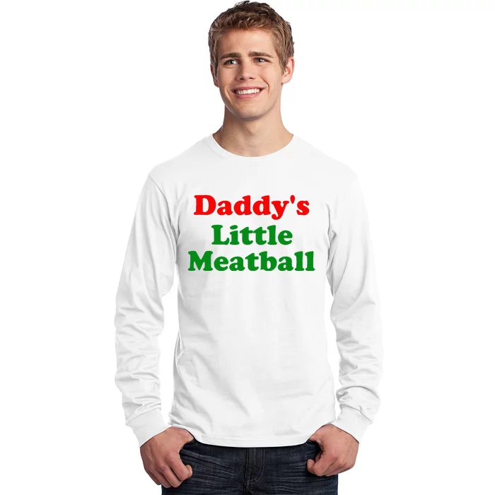 Daddys Little Meatball Funny Italian Joke Long Sleeve Shirt