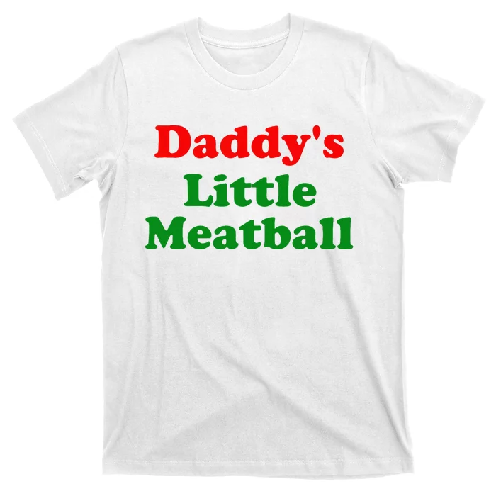 Daddys Little Meatball Funny Italian Joke T-Shirt