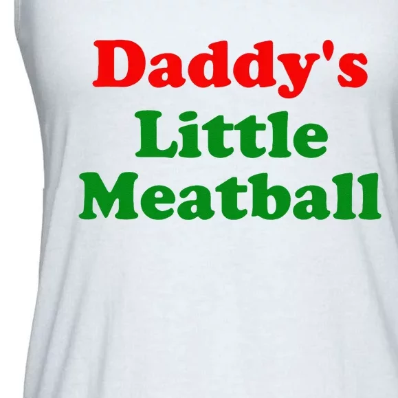 Daddys Little Meatball Funny Italian Joke Ladies Essential Flowy Tank