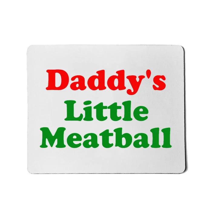 Daddys Little Meatball Funny Italian Joke Mousepad