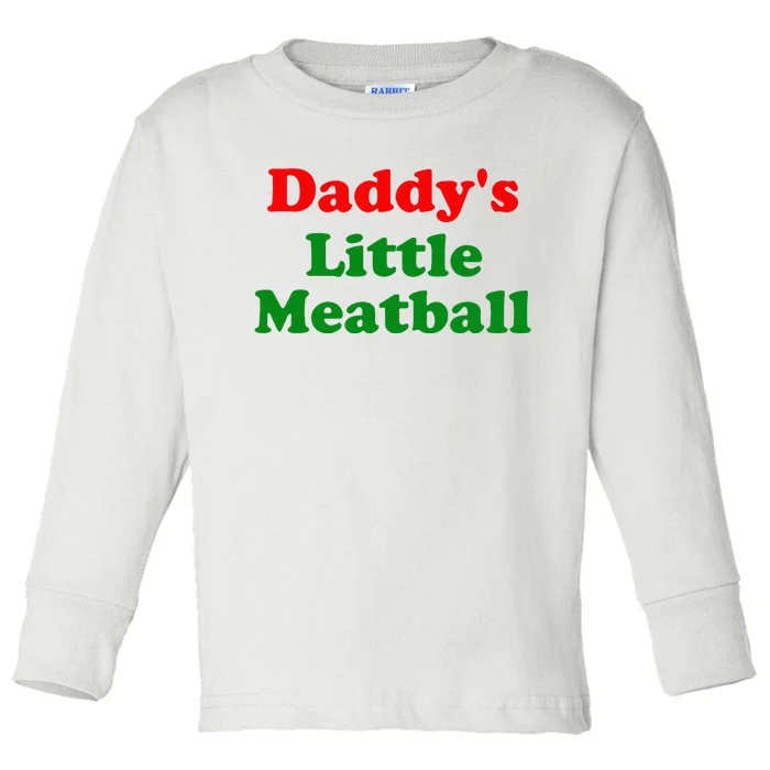 Daddys Little Meatball Funny Italian Joke Toddler Long Sleeve Shirt