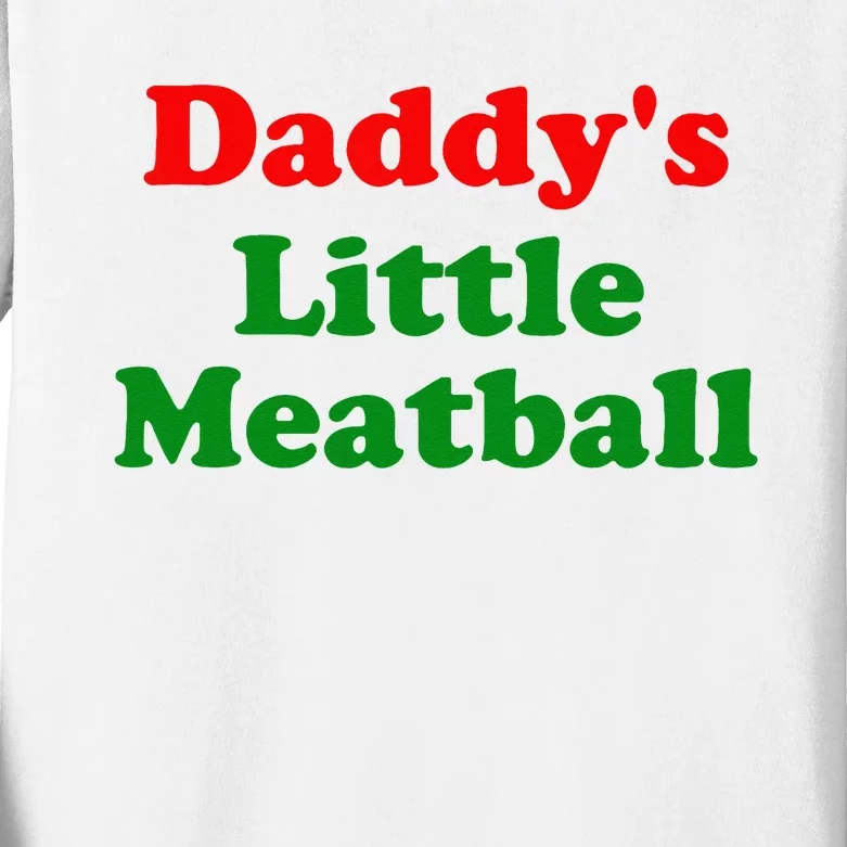 Daddys Little Meatball Funny Italian Joke Kids Long Sleeve Shirt