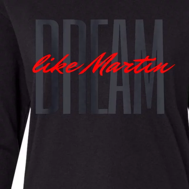 Dream Like Martin Mlk Day Celebration King Cultural Gift Womens Cotton Relaxed Long Sleeve T-Shirt