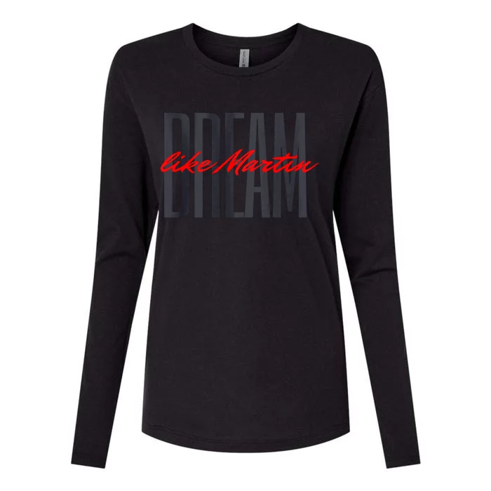 Dream Like Martin Mlk Day Celebration King Cultural Gift Womens Cotton Relaxed Long Sleeve T-Shirt