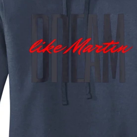 Dream Like Martin Mlk Day Celebration King Cultural Gift Women's Pullover Hoodie