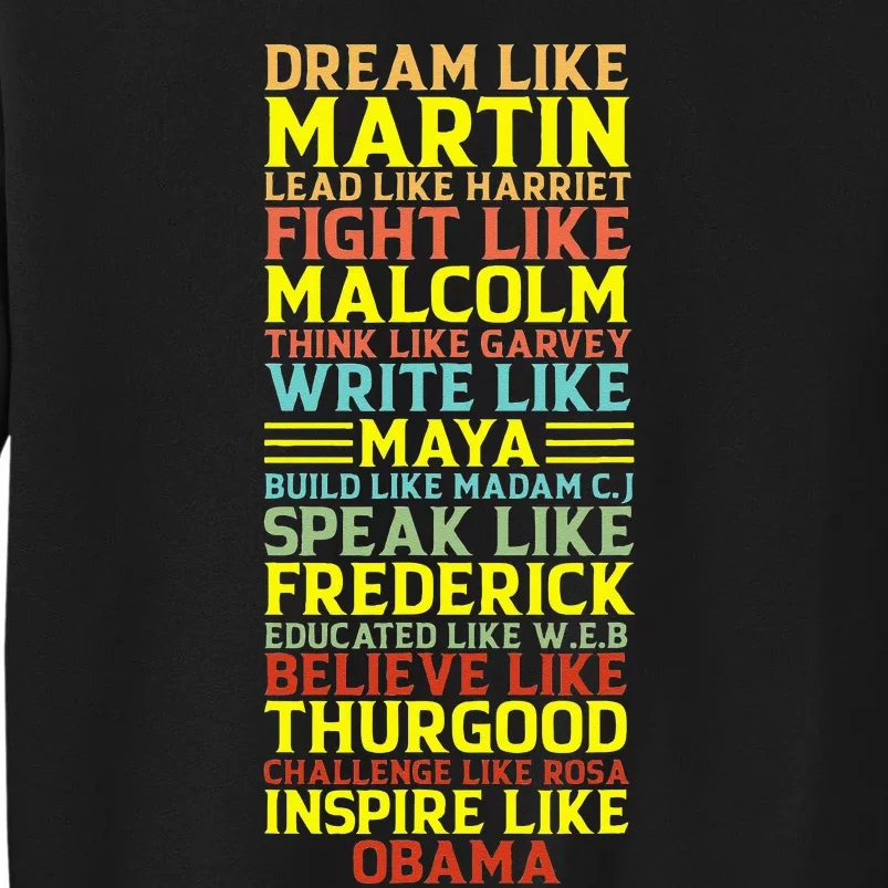 Dream Like Martin Inspirational Black History Influential Tall Sweatshirt