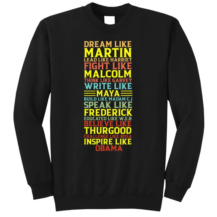 Dream Like Martin Inspirational Black History Influential Tall Sweatshirt