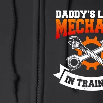 Daddy's Little Mechanic In Training Automotive Technician Cool Gift Full Zip Hoodie