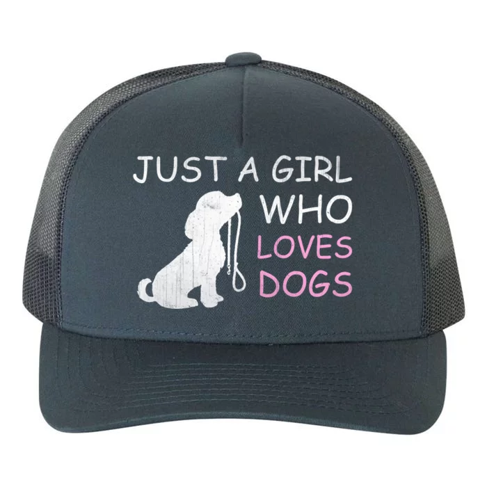 Dog Lover Meaningful Gift Just A Who Loves Dogs Yupoong Adult 5-Panel Trucker Hat