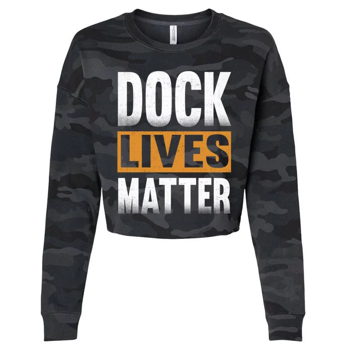 Dock Lives Matter Gift Dock Employees Dlm Cropped Pullover Crew