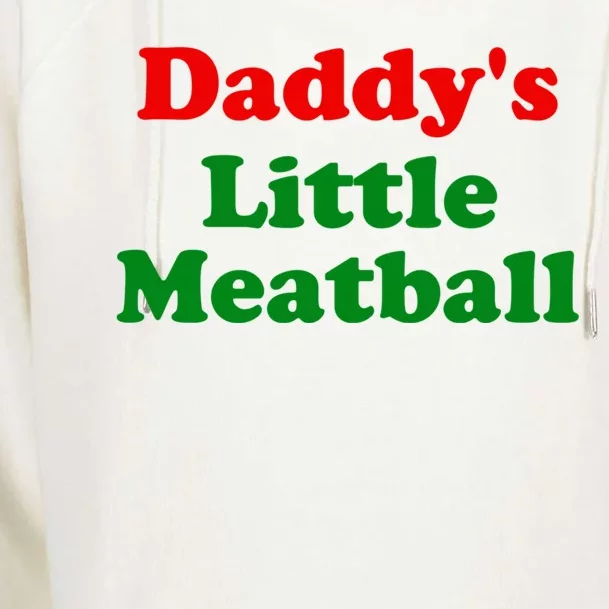 Daddys Little Meatball Funny Italian Joke Womens Funnel Neck Pullover Hood