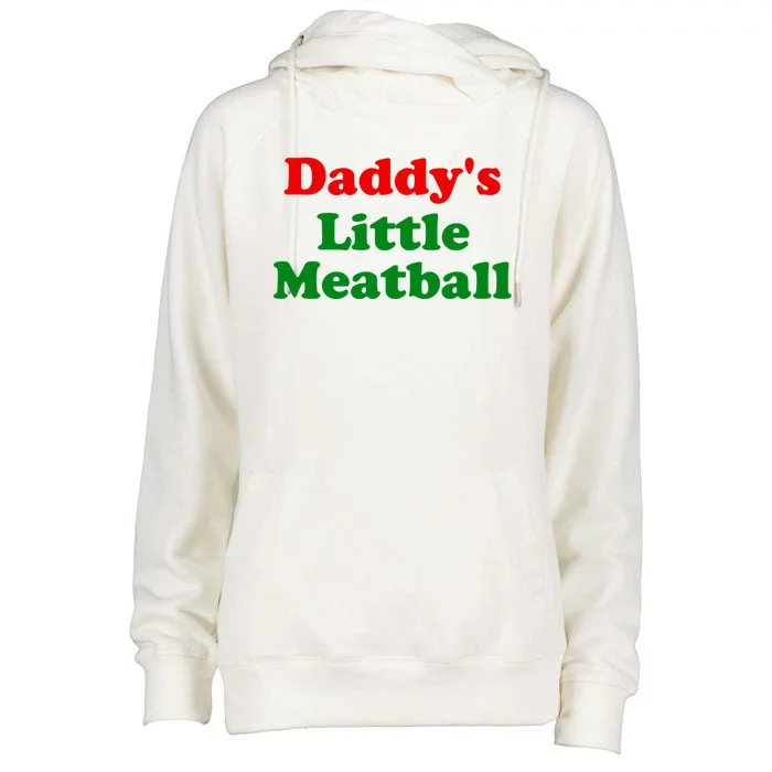 Daddys Little Meatball Funny Italian Joke Womens Funnel Neck Pullover Hood