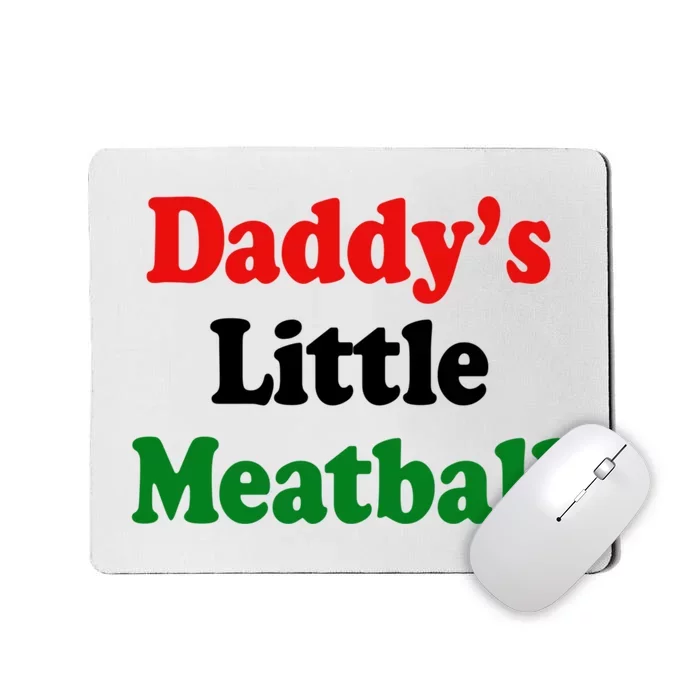 Daddy Little Meatball Italian Funny Mousepad