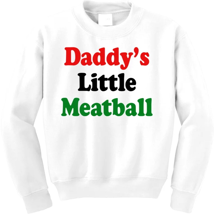 Daddy Little Meatball Italian Funny Kids Sweatshirt