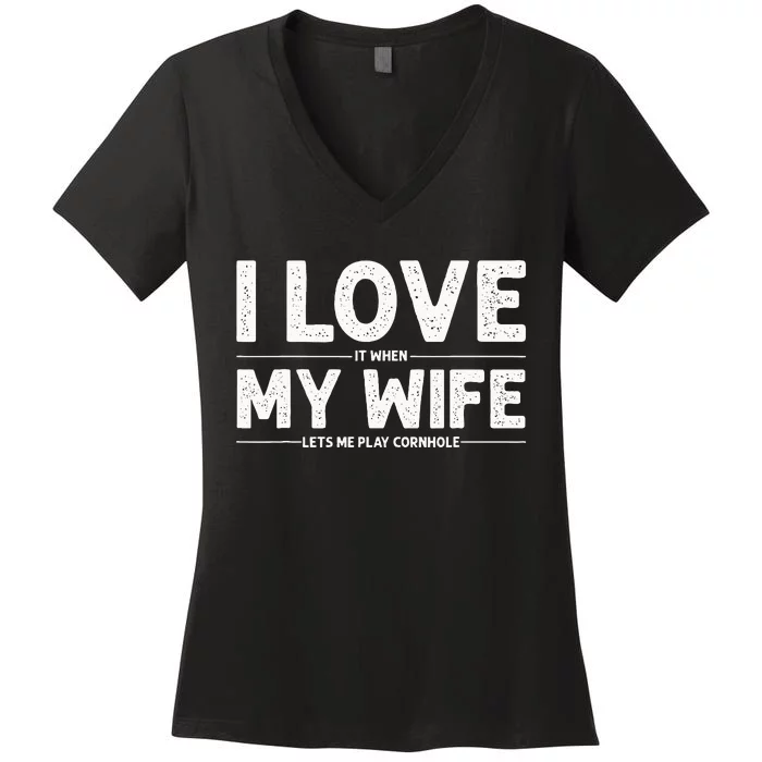 Dad Love My Wife Husband Corn Hole Women's V-Neck T-Shirt